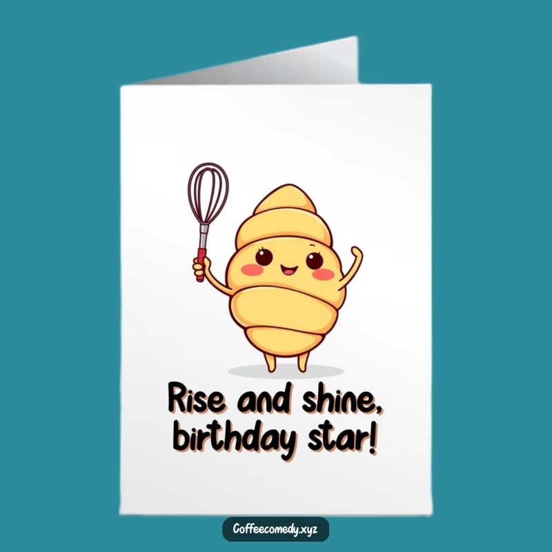 Free Printable Cheerful Croissant Birthday Card: Funny Downloadable Gift for Bakers!