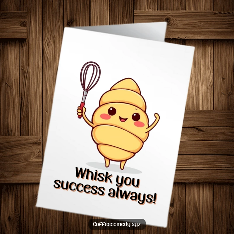 Funny Free Printable Congratulations Card: A cheerful croissant character excitedly wields a mixing whisk, celebrating a sweet success.
