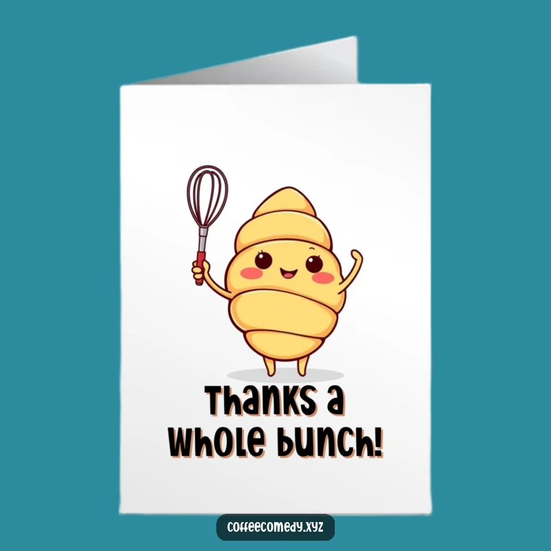 Free Printable Croissant Thank You Card: Funny Downloadable Gift for Bakers!